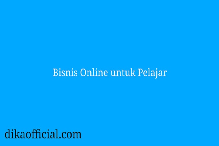 Bisnis Online Tanpa Modal untuk Pelajar