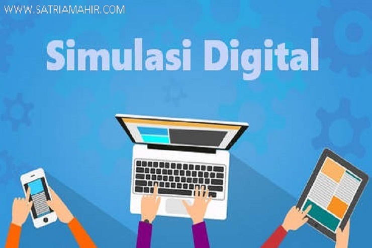 Pengertian dan Manfaat Serta Tujuan Simulasi Digital