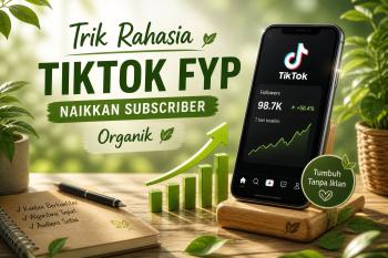 Rahasia Cara Kerja Algoritma TikTok Agar Konten Sering FYP dan Subscriber Naik Secara Organik